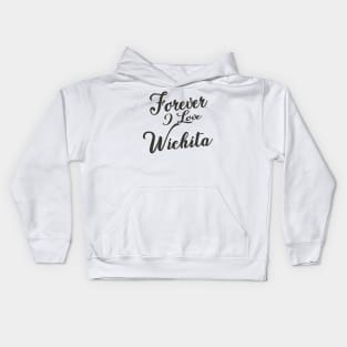 Forever i love Wichita Kids Hoodie